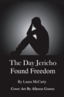 Image for The Day Jericho Found Freedom