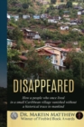 Image for Disappeared : How A People Who Once Lived In A Small Caribbean Village Vanished Without A Historical Trace To Humankind
