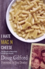 Image for I Hate Mac n Cheese! : Wounds of Abuse Heal, Yet the Scars Remain