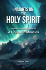 Image for Insights on The Holy Spirit - Inspired Teachings based on A Course in Miracles