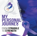 Image for My Personal Journey From Struggle To Strength