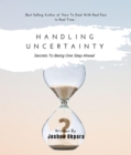Image for Handling Uncertainty: Secrets To Being One Step Ahead