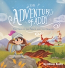 Image for The Adventures of Addy : The Tale of the Prince and the Dragon