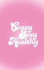 Image for Crazy Sexy Healthy