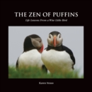 Image for The Zen of Puffins, Life Lessons From a Wise Little Bird