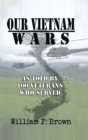 Image for Our Vietnam Wars, Volume 1