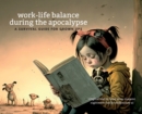 Image for Work-Life Balance in the Apocalypse