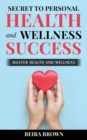 Image for Secret To Personal Health And Wellness Success