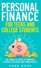 Image for Personal Finance for Teens and College Students : The Complete Guide to Financial Literacy for Teens and Young Adults