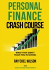 Image for Personal Finance Crash Course : What They Didn&#39;t Teach You in School