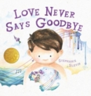 Image for Love Never Says Goodbye