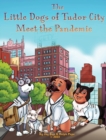 Image for The Little Dogs of Tudor City Meet the Pandemic
