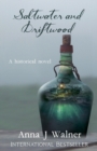 Image for Saltwater and Driftwood : A Historical Novel
