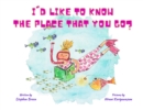 Image for I&#39;d Like to Know the Place that you Go?