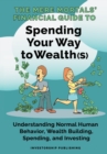 Image for The Mere Mortals&#39; Financial Guide To Spending Your Way to Wealth(s) : Spending Your Way to Wealth(s)