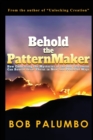 Image for Behold the PatternMaker