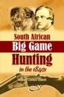 Image for South African Big Game Hunting in the 1840s