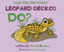 Image for Can You Do What Leopard Geckos Do?