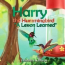 Image for Harry the Hummingbird : A Lesson Learned