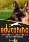 Image for Educanino: secretos y tecnicas de adiestramiento canino