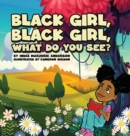 Image for Black Girl, Black Girl, What Do You See?
