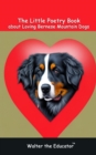 Image for Little Poetry Book about Loving Bernese Mountain Dogs