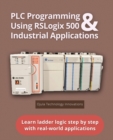 Image for PLC Programming Using RSLogix 500 &amp; Industrial Applications