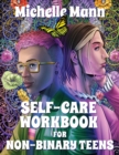 Image for Self-Care Workbook for Non-Binary Teens