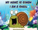 Image for My Name Is Simon. I Am a Snail