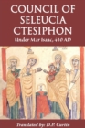 Image for Council of Seleucia-Ctesiphon: Under Mar Isaac 410 AD