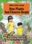 Image for Little Lizzie Learns How Plants and Flowers Begin