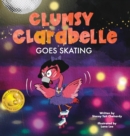 Image for Clumsy Clarabelle Goes Skating : A funny, interactive lesson about stealing