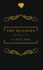 Image for The Reasons I love you. Letters To The Man I Love : Letters To The Man I Love