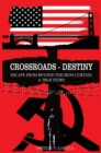 Image for Crossroads - Destiny : Escape From Beyond The Iron Curtain - A True Story