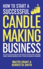 Image for How to Start a Successful Candle-Making Business