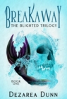 Image for Breakaway : The Blighted Trilogy