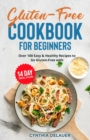 Image for Gluten-Free Cookbook for Beginners - Over 100 Easy &amp; Healthy Recipes to Go Gluten-Free with 14 Day Meal Plan