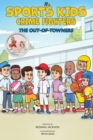 Image for The Sports Kids Crime Fighters : The Out-of-Towners