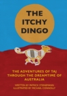 Image for The Itchy Dingo : The Adventures of Taj through the Dreamtime of Australia