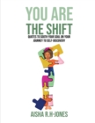 Image for You Are The Shift : Quotes to sooth your soul on your journey to Self-discovery