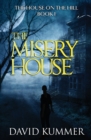 Image for The Misery House : A gripping psychological thriller that will hook you on the series