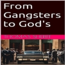 Image for From Gangsters to God&#39;s