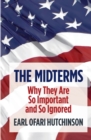 Image for The Midterms Why They Are So Important and So Ignored