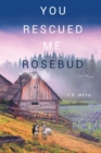 Image for You Rescued Me Rosebud