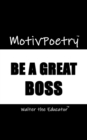 Image for MotivPoetry: BE A GREAT BOSS