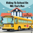 Image for Riding To School On Mr. Cee&#39;s Bus