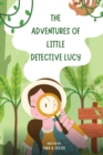 Image for The Adventures of Little Detective Lucy