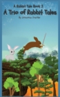 Image for A Trio of Rabbit Tales : A Rabbit Tale: Book 3