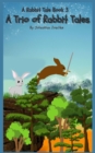 Image for Trio of Rabbit Tales: A Rabbit Tale: Book 3