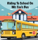 Image for Riding To School On Mr. Cee&#39;s Bus